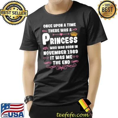 Once upon a time there was a princess november 1989 T-Shirt