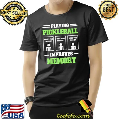 Playing Pickleball Improves Memory Dink Player Who Just Served Were You 1 Or 2 T-Shirt