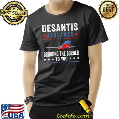 Political Ron Desantis Airlines Bringing The Border To You Stars T-Shirt