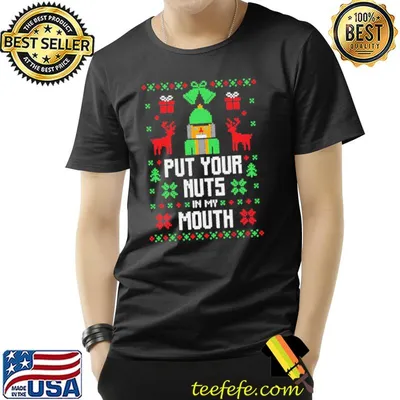 Put your nuts in my mouth xmas ugly knitted pattern christmas shirt