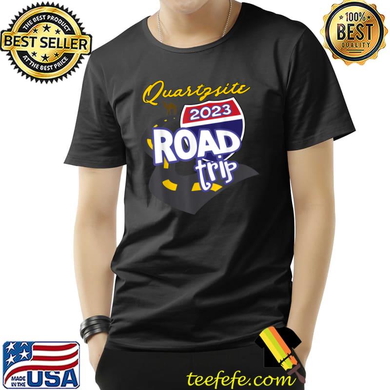 Quartzsite Arizona Road Trip 2023 T-Shirt
