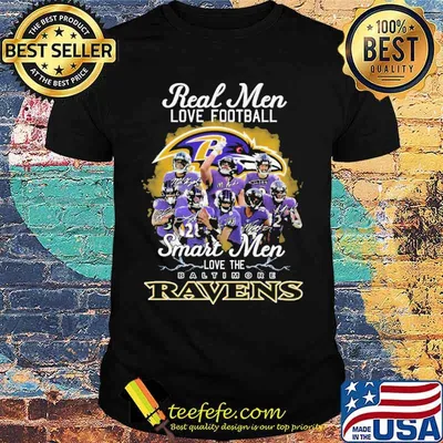 Real Men Love Football Smart Women Love The Baltimore Raven Shirt