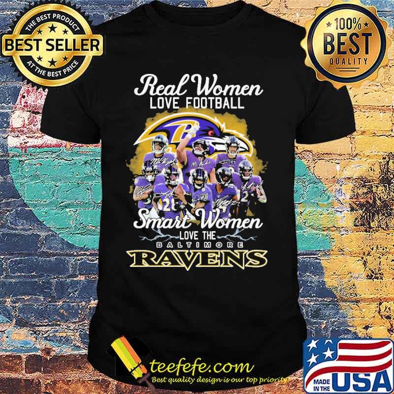 Real Women Love Football Smart Women Love The Baltimore Ravens T