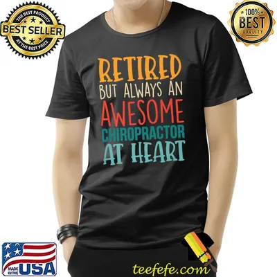Retired But Always An Awesome Chiropractor At Heart Retirement Retro T-Shirt