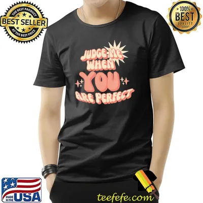 Retro style sassy back off judge me when you are perfect shirt