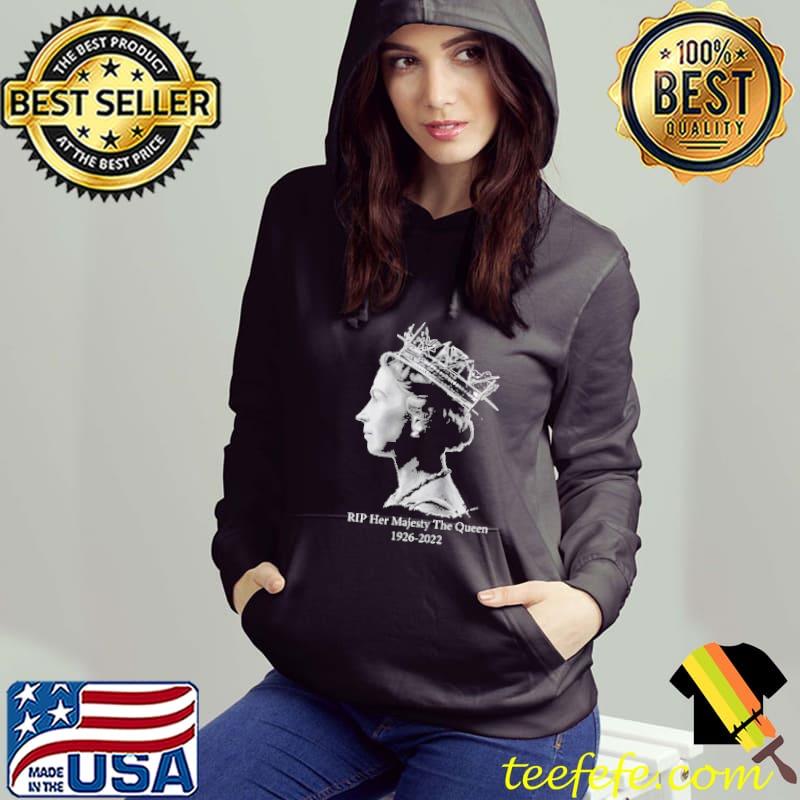 Rip her majesty queen elizabeth iI 19262022 classics Hoodie Rip her majesty queen elizabeth iI 19262022 classics Hoodie