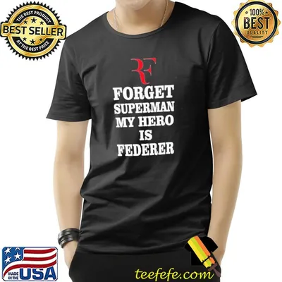 Roger federer superman my hero is federer shirt