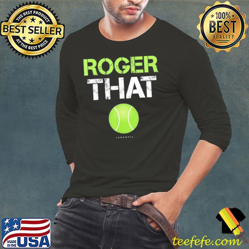 Roger that tennis s Long Sleeve Tee Roger that tennis s Long Sleeve Tee