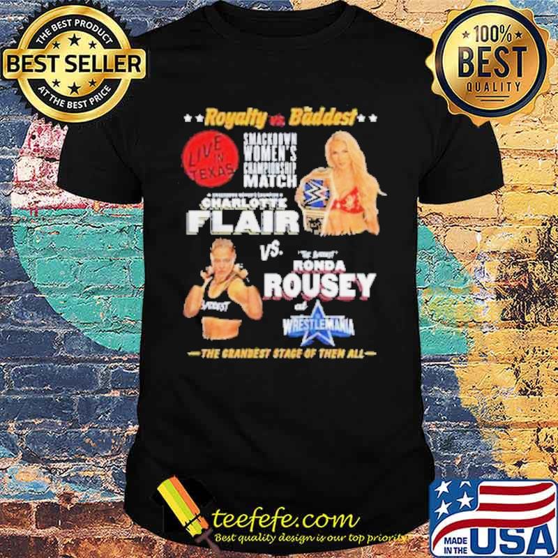Royalty vs Baddest The Grandest Stage Of Then All Shirt Royalty vs Baddest The Grandest Stage Of Then All Shirt