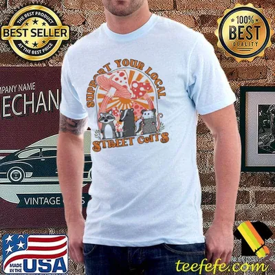 Support your local street cat trending classic shirt