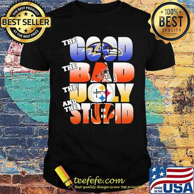 The Good Bills The Bad Kansas The Ugly Steelers The Stupid Chicago Bear Shirt