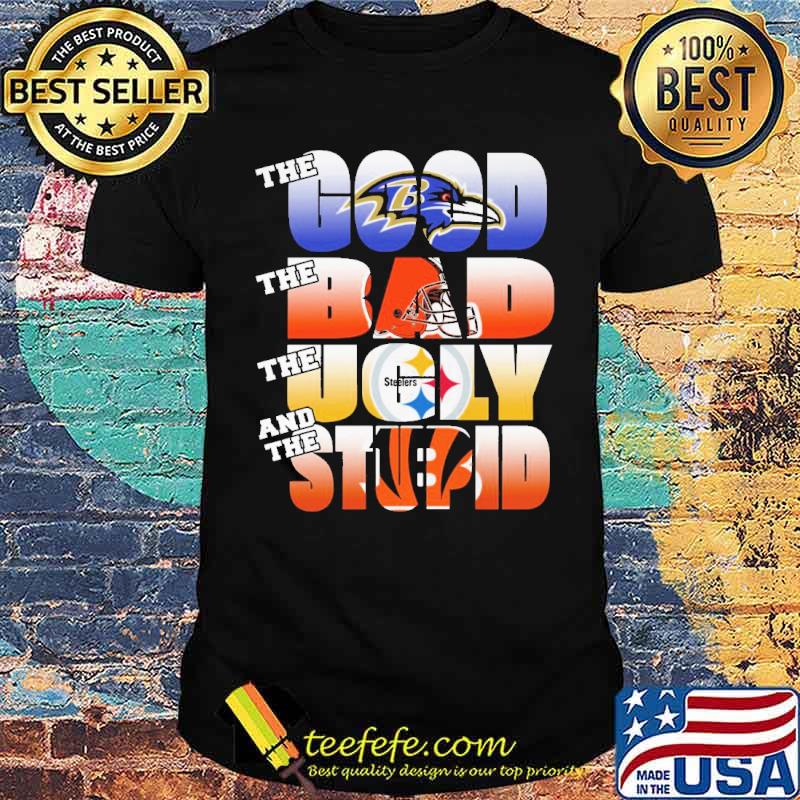 The Good Bills The Bad Kansas The Ugly Steelers The Stupid Chicago Bear Shirt The Good Bills The Bad Kansas The Ugly Steelers The Stupid Chicago Bear Shirt
