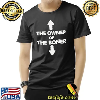The owner of the boner classic shirt