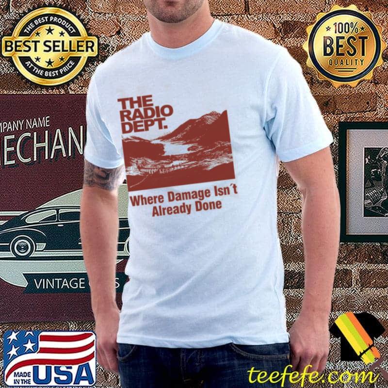 The radio dept where damage isn´t already done classic shirt