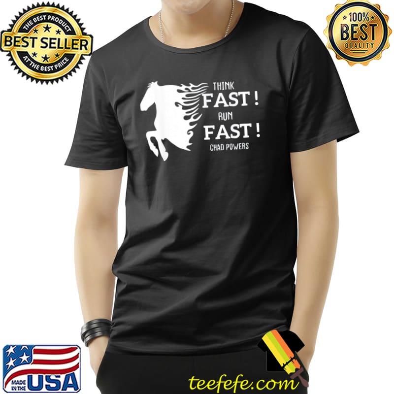 Think fast run fast Chad powers American Football shirt Think fast run fast Chad powers American Football shirt