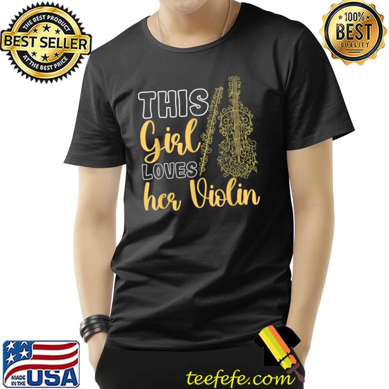 This Girl Loves Her Violin Violin Music Composers T-Shirt