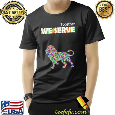 Together We Serve Lions Club International Shirt