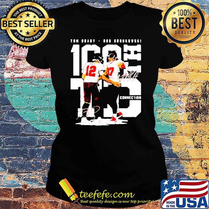 Tom Brady Rob Gronkowski Connection Signatures Shirt Ladies tee Tom Brady Rob Gronkowski Connection Signatures Shirt Ladies tee