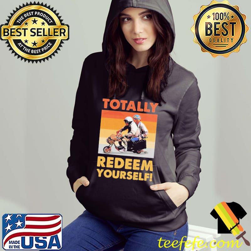 Totally redeem yourself buddies funny classic s Hoodie Totally redeem yourself buddies funny classic s Hoodie