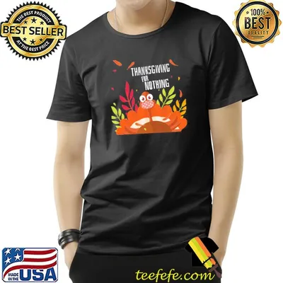 Turkey wearing happy thanksgiving for nothing classic shirt