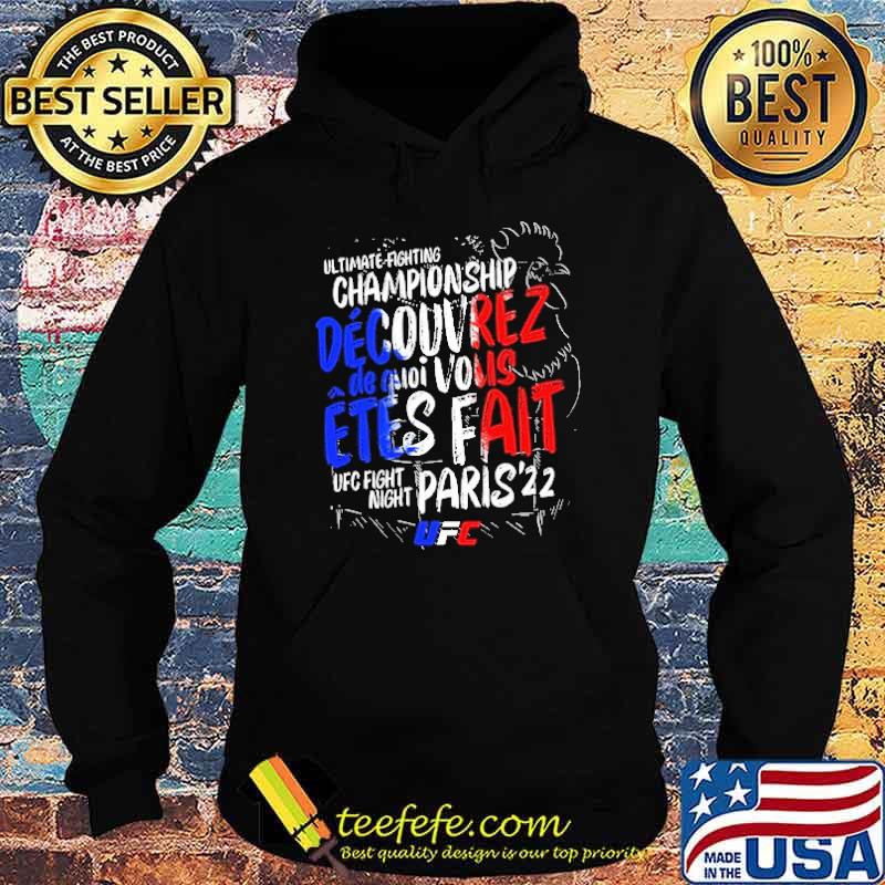 UFC Fight Night Championship Etes Fait Paris 2022 Shirt Hoodie UFC Fight Night Championship Etes Fait Paris 2022 Shirt Hoodie