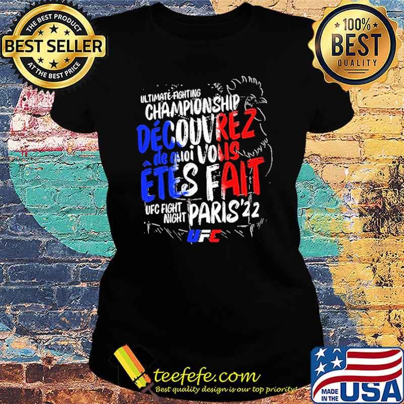 UFC Fight Night Championship Etes Fait Paris 2022 Shirt Ladies tee UFC Fight Night Championship Etes Fait Paris 2022 Shirt Ladies tee