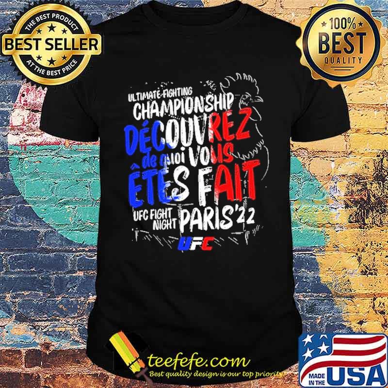 UFC Fight Night Championship Etes Fait Paris 2022 Shirt