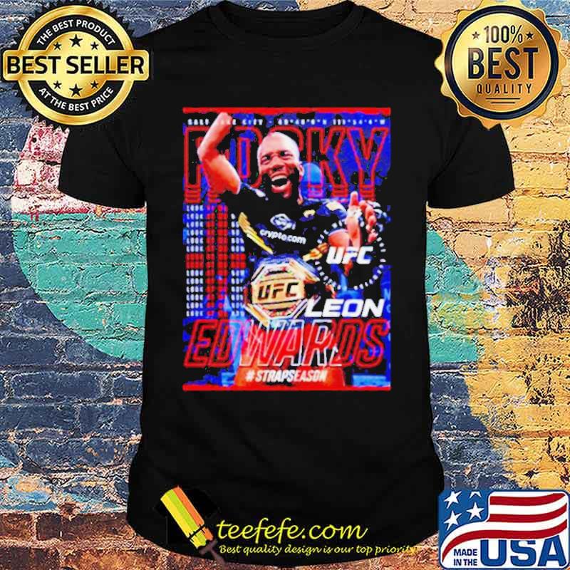 Ufc Leon Rocky Edwards look at me now shirt
