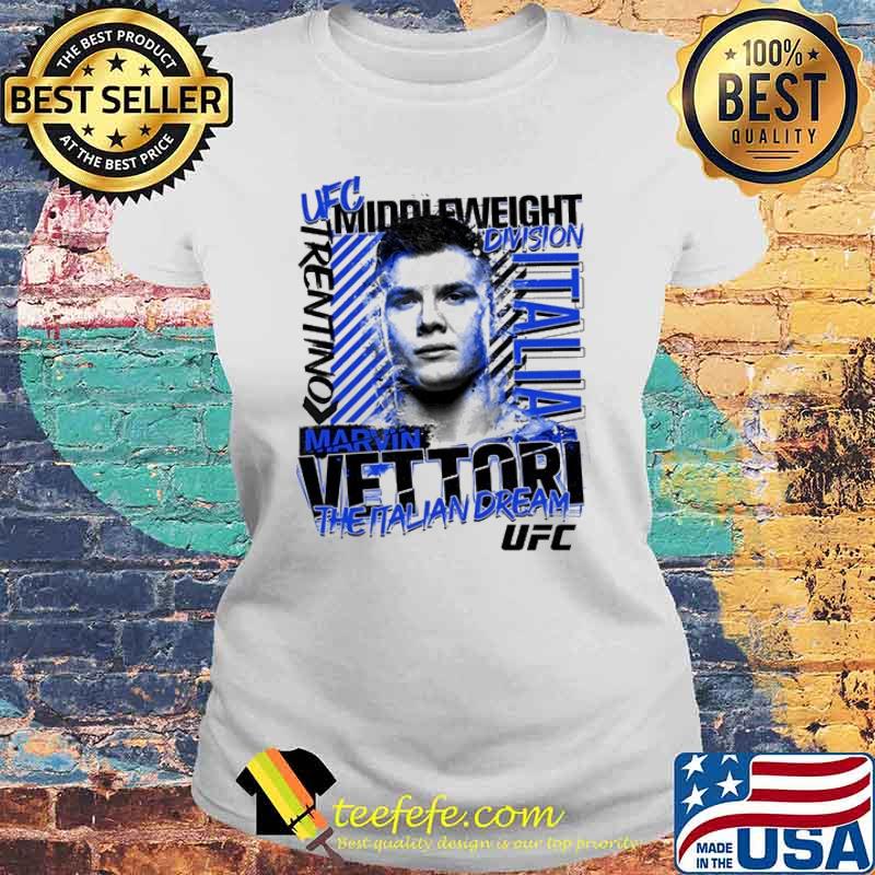 UFC middleweight marvin vettori the Italian Dream s Laides tee UFC middleweight marvin vettori the Italian Dream s Laides tee