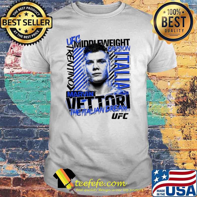 UFC middleweight marvin vettori the Italian Dream shirt