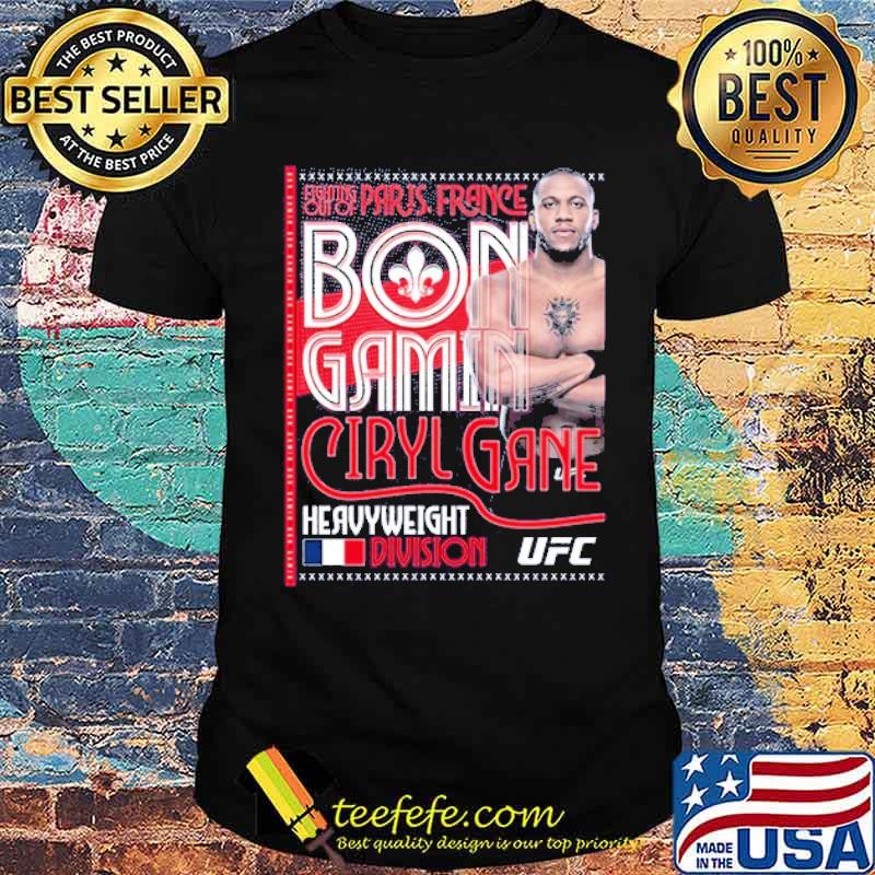 UFC paris bon gamin ciryl gane heavyweight division shirt UFC paris bon gamin ciryl gane heavyweight division shirt