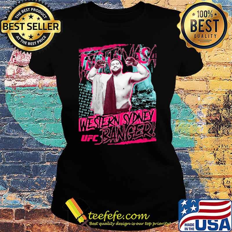 UFC Western Sydney Tuivasa Banger Shirt Ladies tee UFC Western Sydney Tuivasa Banger Shirt Ladies tee