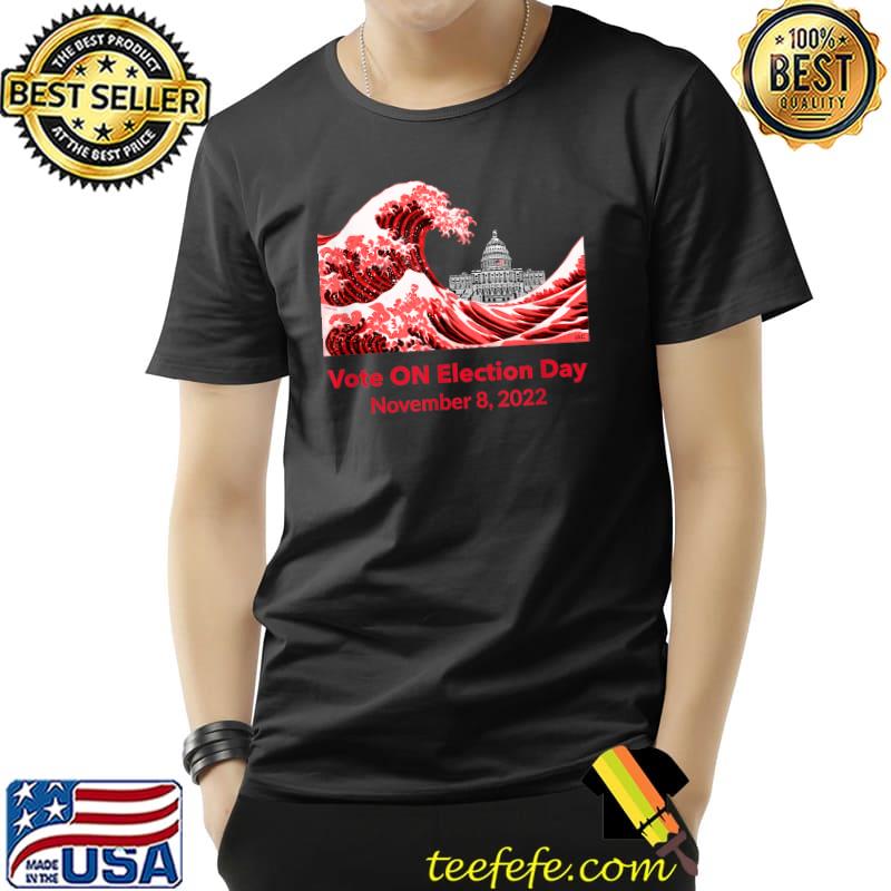 Vote On Election Day November 8 2022 Red Wave Coming T-Shirt Vote On Election Day November 8 2022 Red Wave Coming T-Shirt