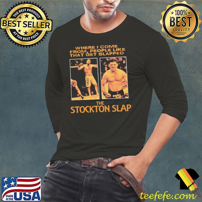 Where I come from people like that get slapped nate diaz classic s Long Sleeve Tee Where I come from people like that get slapped nate diaz classic s Long Sleeve Tee