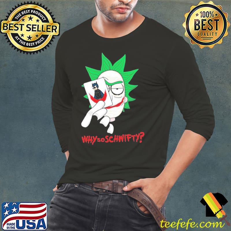 Why so schwifty rick have card joker rick and morty classic s Long Sleeve Tee Why so schwifty rick have card joker rick and morty classic s Long Sleeve Tee