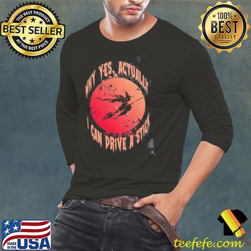 Why yes actually I can drive a stick halloween witch moon funny trending classic s Long Sleeve Tee Why yes actually I can drive a stick halloween witch moon funny trending classic s Long Sleeve Tee