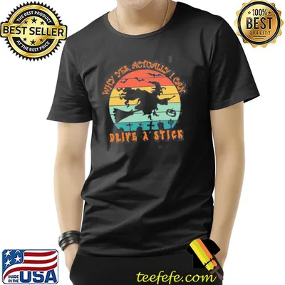 Why yes actually I can drive a stick halloween witch riding brooms trending classic shirt