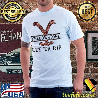 Yellowstone Let Er Rip Shirt