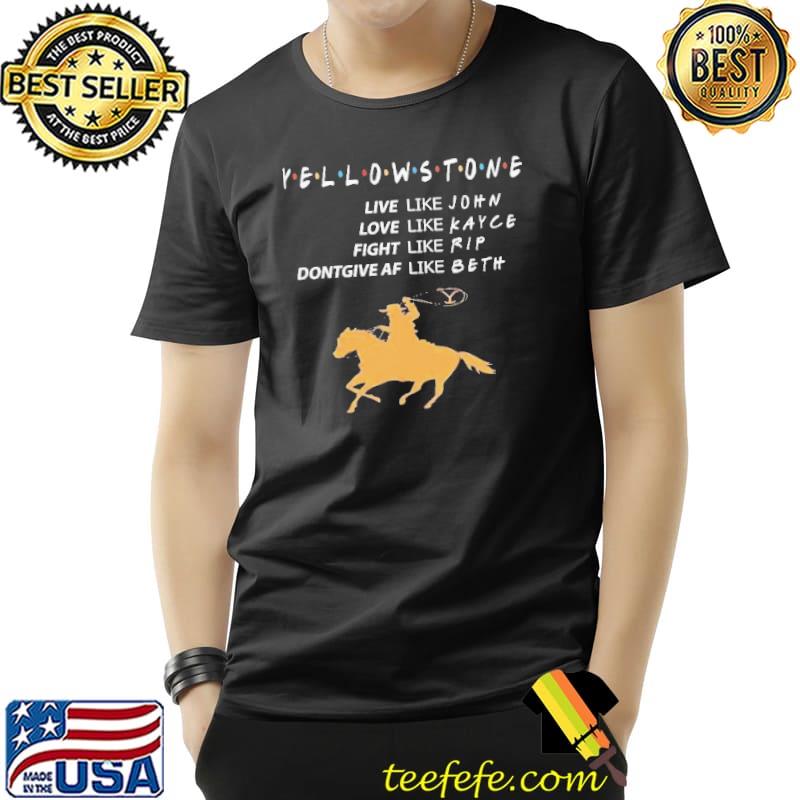 Yellowstone live like john fight like rip shirt