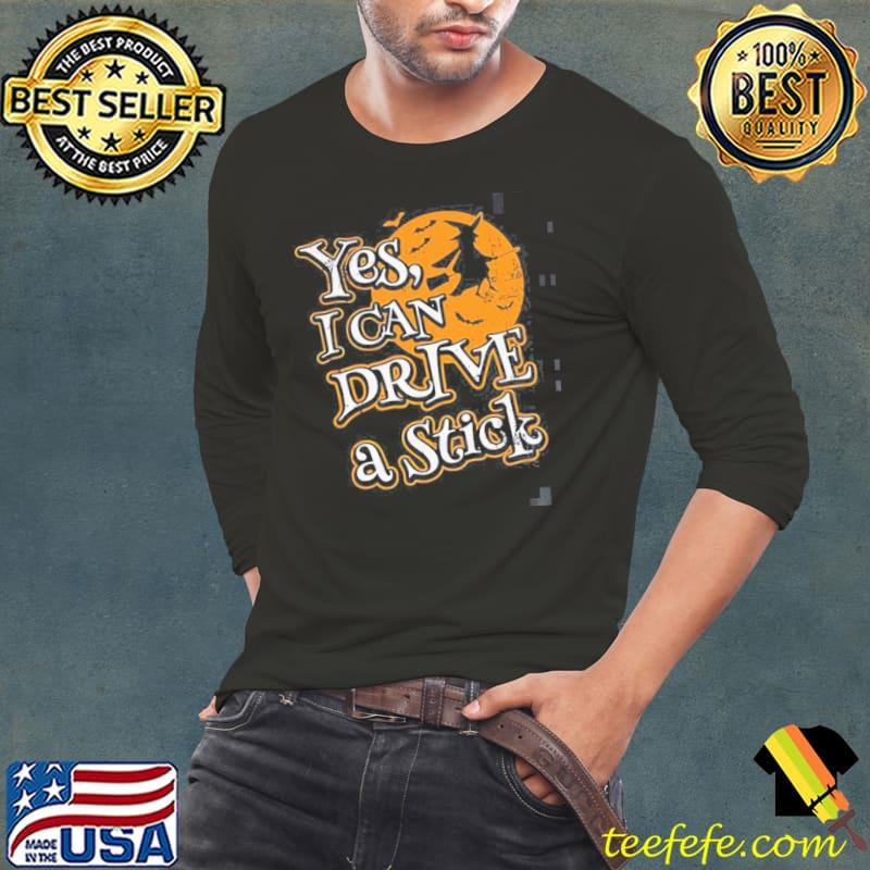 Yes I can drive a stick halloween trending s Long Sleeve Tee Yes I can drive a stick halloween trending s Long Sleeve Tee