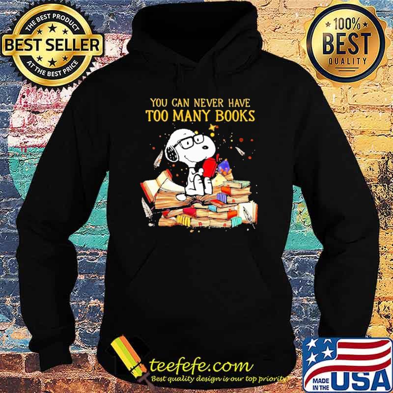 You can never have too many books snoopy s Hoodie You can never have too many books snoopy s Hoodie