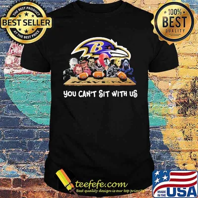 You Can't Sit With Us Ravens Shirt