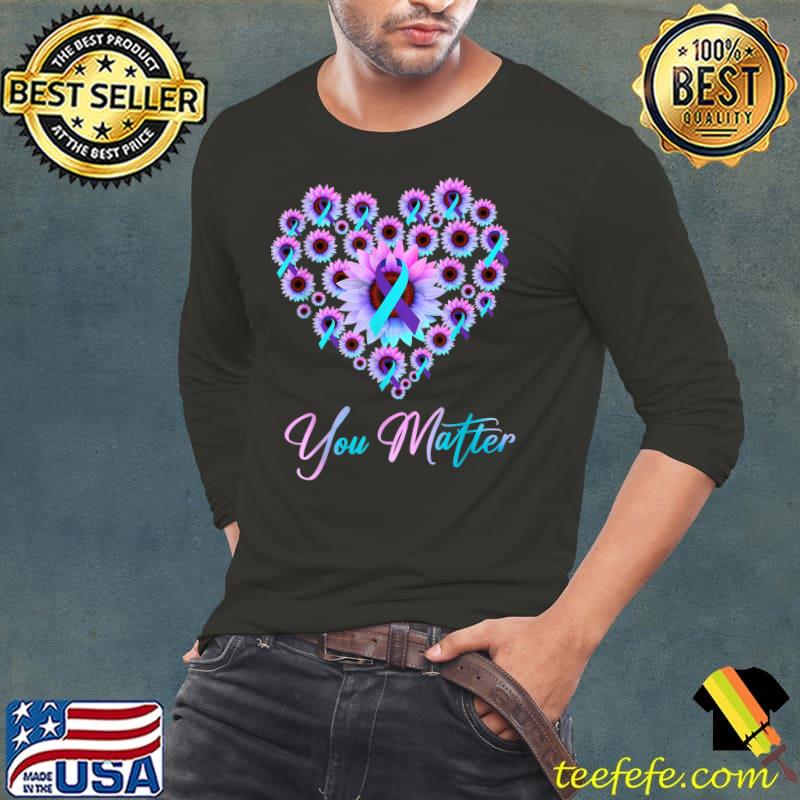 You Matter Suicide Prevention Teal Purple Awareness Ribbon Sunflowers Heart T-Shirt Long Sleeve Tee You Matter Suicide Prevention Teal Purple Awareness Ribbon Sunflowers Heart T-Shirt Long Sleeve Tee