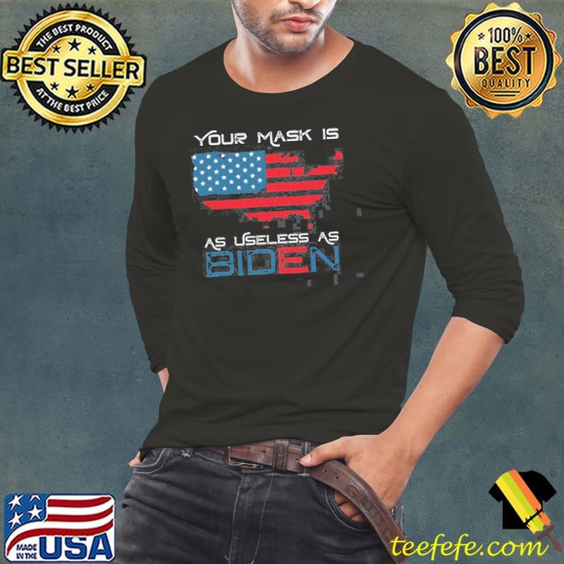 Your mask is as useless as Joe Biden vintage American flag s Long Sleeve Tee Your mask is as useless as Joe Biden vintage American flag s Long Sleeve Tee