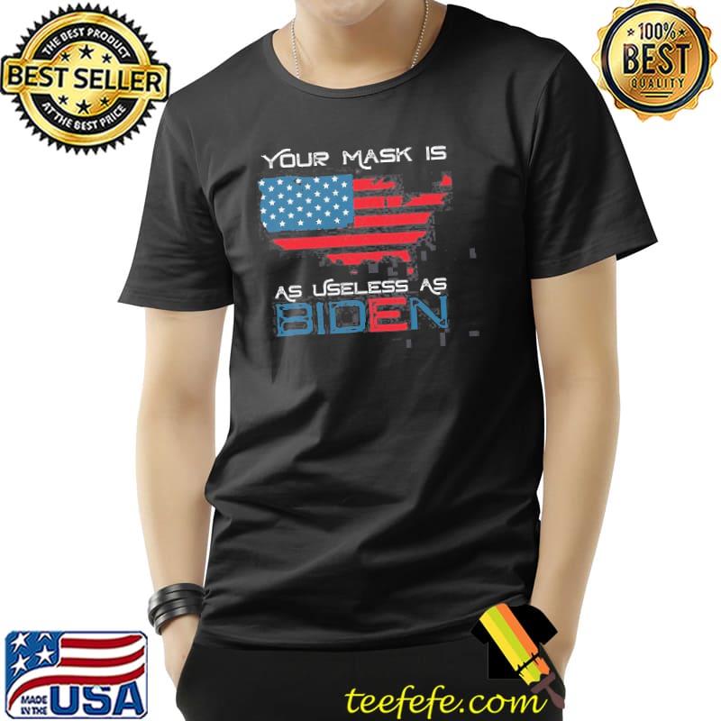 Your mask is as useless as Joe Biden vintage American flag shirt