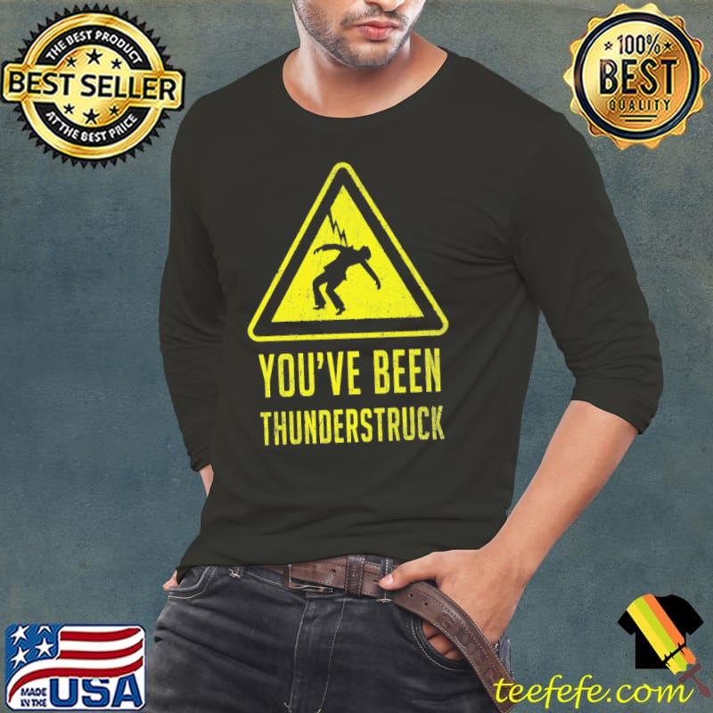 You've been thunderstruck sign classic s Long Sleeve Tee You've been thunderstruck sign classic s Long Sleeve Tee
