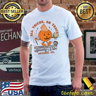 All Tricks Or Teach Spooky Vibe Trick Or Teach Pumpkin Teacher Halloween Costume T-Shirt