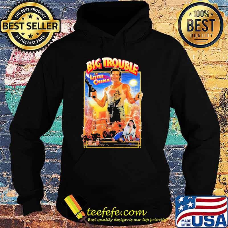 Big Trouble In Little China Shirt Hoodie Big Trouble In Little China Shirt Hoodie