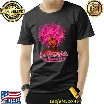 Black Queen Hair With Butterflies Breast Cancer Awareness In October We Wear Pink T-Shirt