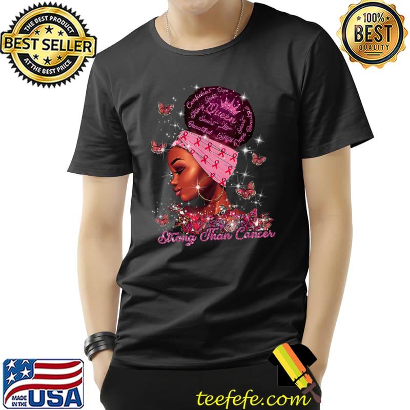 Black Women Queen Stronger Than Breast Cancer Pink Ribbon Butterflies T-Shirt Black Women Queen Stronger Than Breast Cancer Pink Ribbon Butterflies T-Shirt